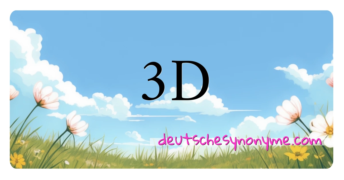 3D Synonyme Kreuzworträtsel bedeuten Erklärung und Verwendung