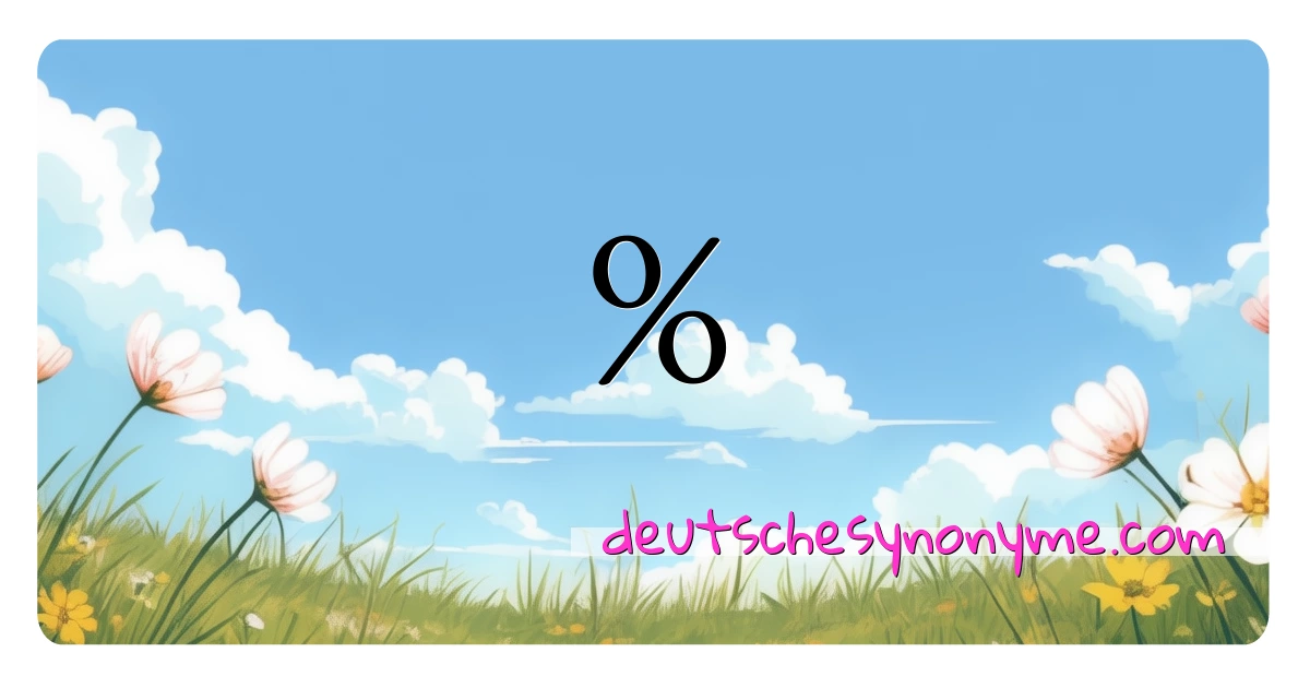 % Synonyme Kreuzworträtsel bedeuten Erklärung und Verwendung