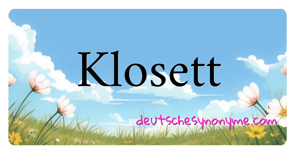 Klosett Synonyme Kreuzworträtsel bedeuten Erklärung und Verwendung