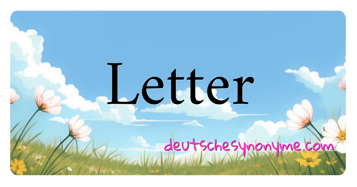 Letter Synonyme Kreuzworträtsel bedeuten Erklärung und Verwendung