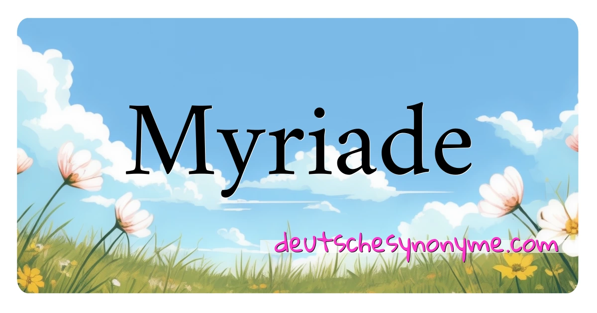 Myriade Synonyme Kreuzworträtsel bedeuten Erklärung und Verwendung