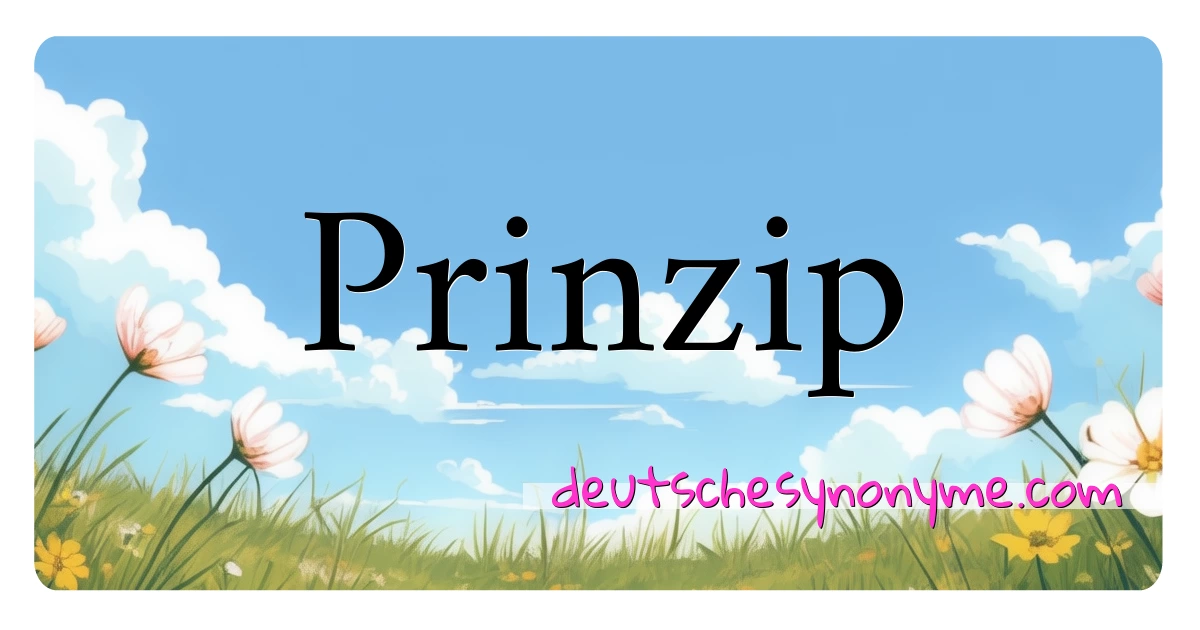 Prinzip Synonyme Kreuzworträtsel bedeuten Erklärung und Verwendung