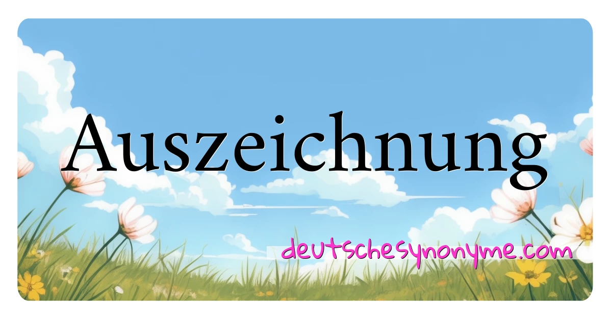 Auszeichnung Synonyme Kreuzworträtsel bedeuten Erklärung und Verwendung