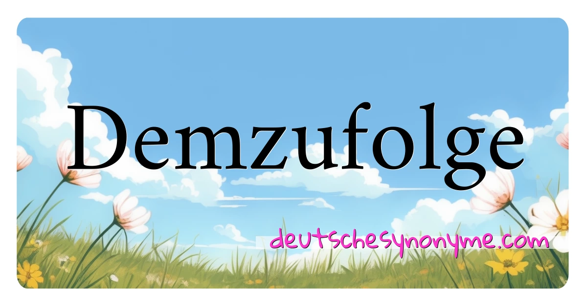 Demzufolge Synonyme Kreuzworträtsel bedeuten Erklärung und Verwendung