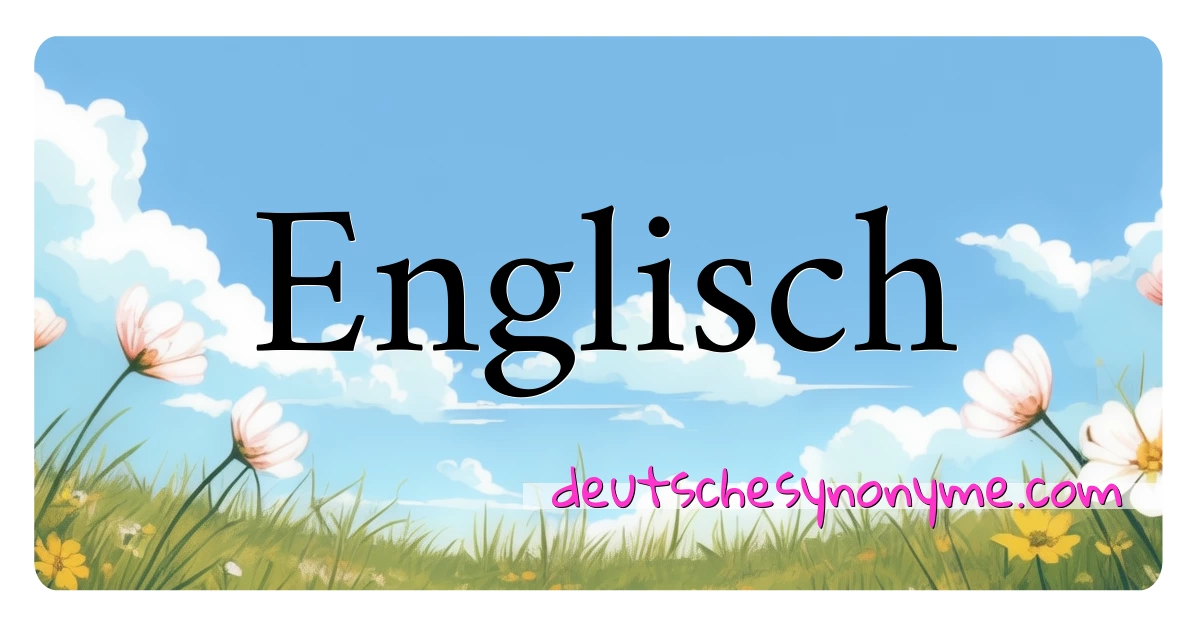 Englisch Synonyme Kreuzworträtsel bedeuten Erklärung und Verwendung