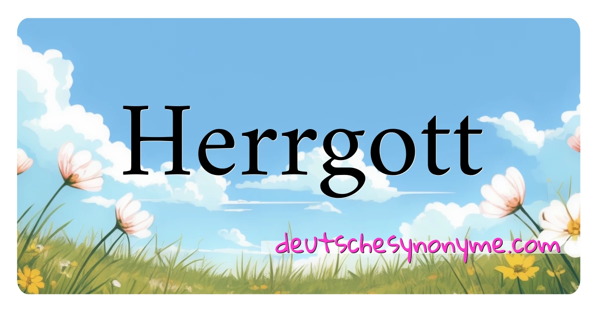 Herrgott Synonyme Kreuzworträtsel bedeuten Erklärung und Verwendung