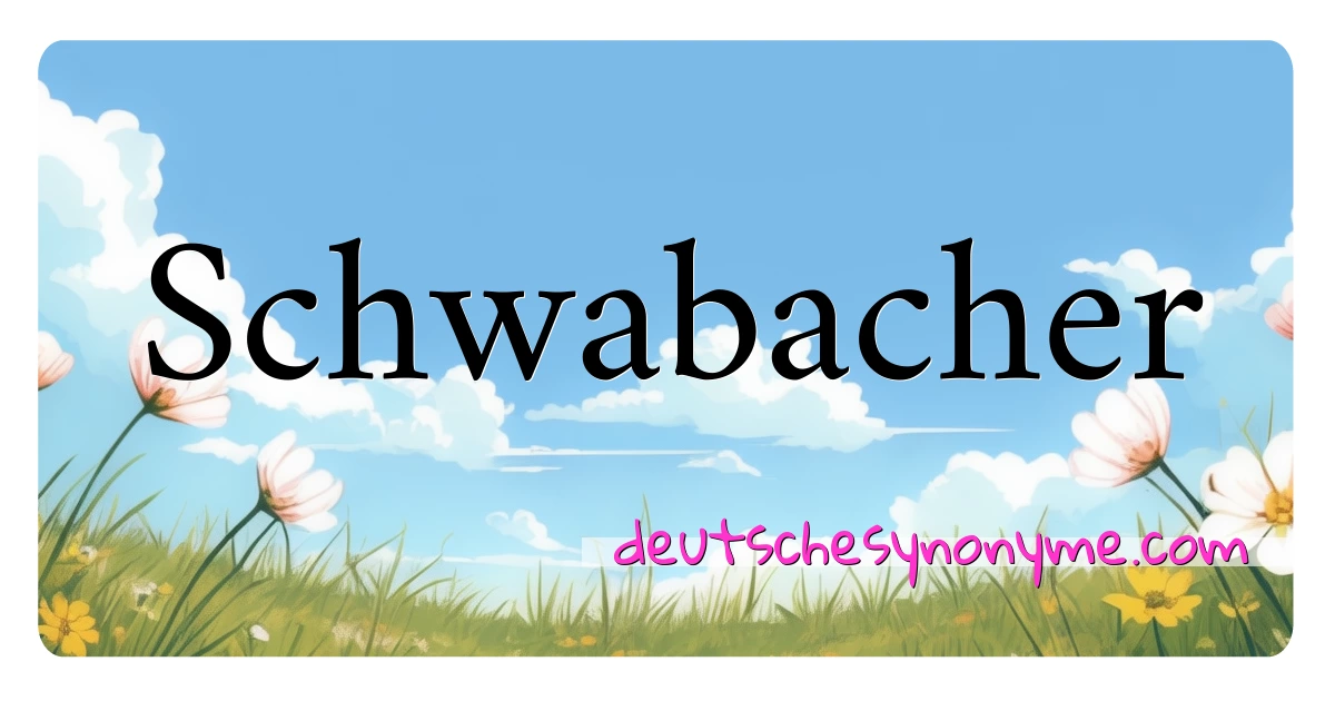 Schwabacher Synonyme Kreuzworträtsel bedeuten Erklärung und Verwendung