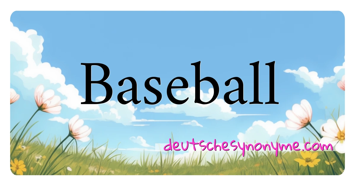 Baseball Synonyme Kreuzworträtsel bedeuten Erklärung und Verwendung