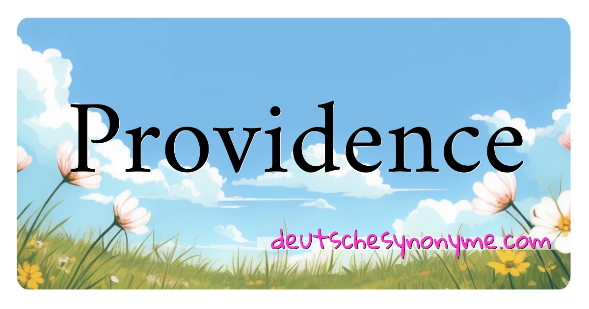 Providence Synonyme Kreuzworträtsel bedeuten Erklärung und Verwendung