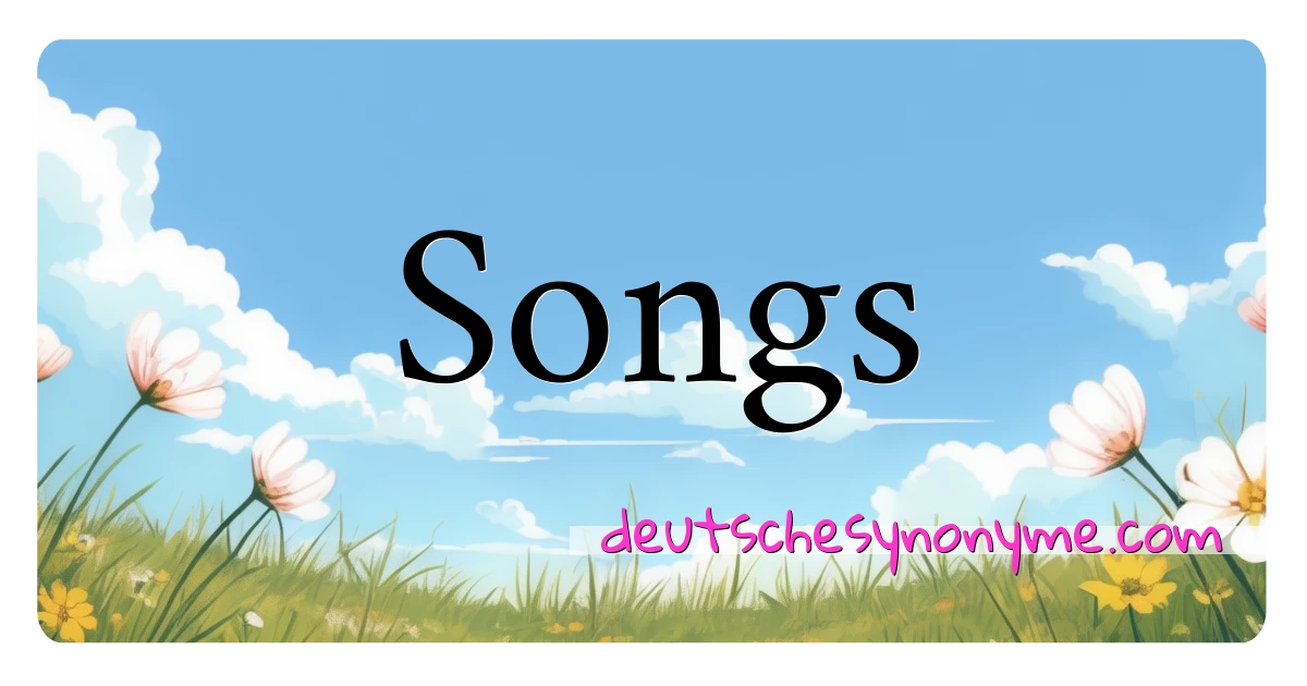 Songs Synonyme Kreuzworträtsel bedeuten Erklärung und Verwendung