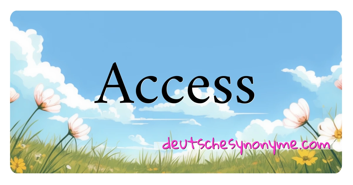 Access Synonyme Kreuzworträtsel bedeuten Erklärung und Verwendung