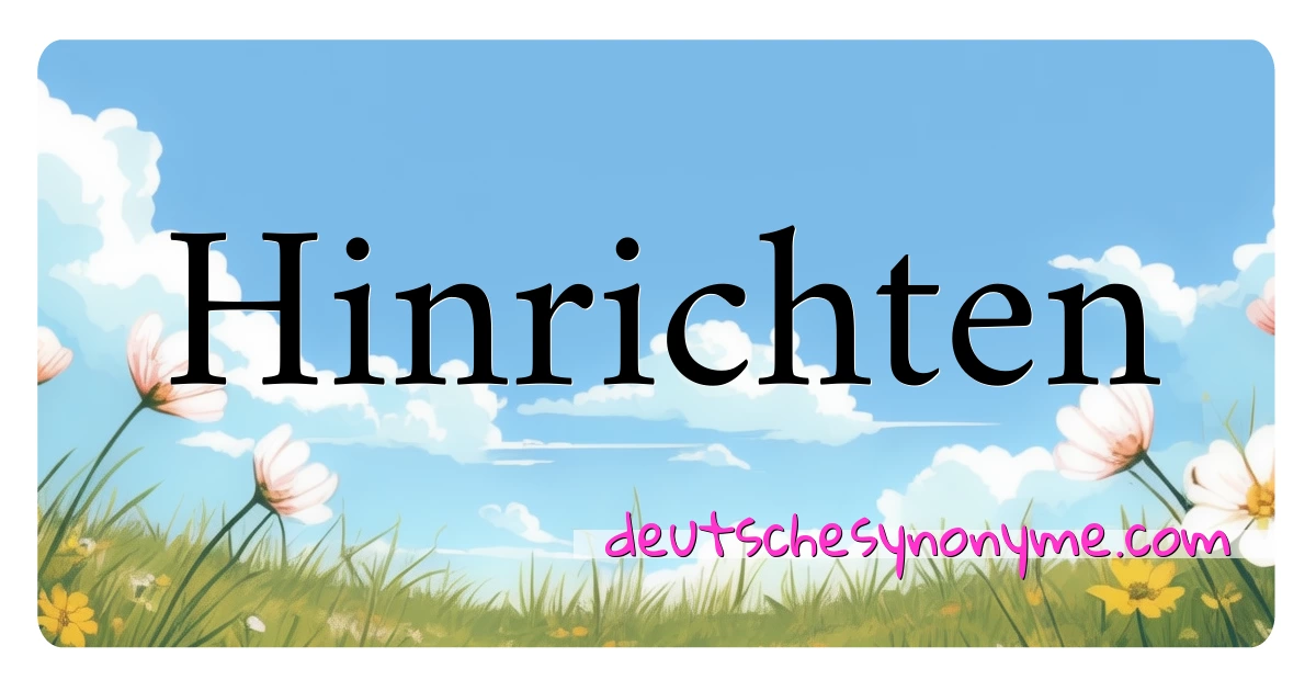 Hinrichten Synonyme Kreuzworträtsel bedeuten Erklärung und Verwendung