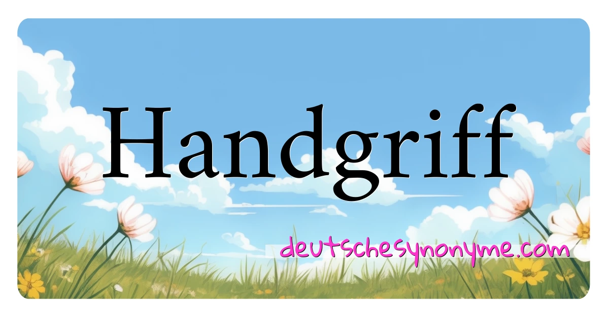 Handgriff Synonyme Kreuzworträtsel bedeuten Erklärung und Verwendung