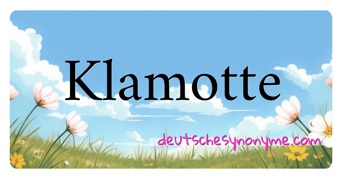 Klamotte Synonyme Kreuzworträtsel bedeuten Erklärung und Verwendung