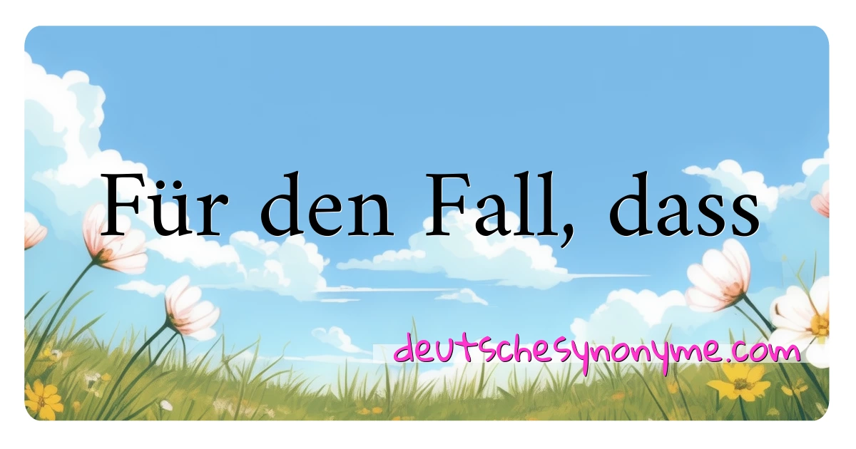 Für den Fall, dass Synonyme Kreuzworträtsel bedeuten Erklärung und Verwendung