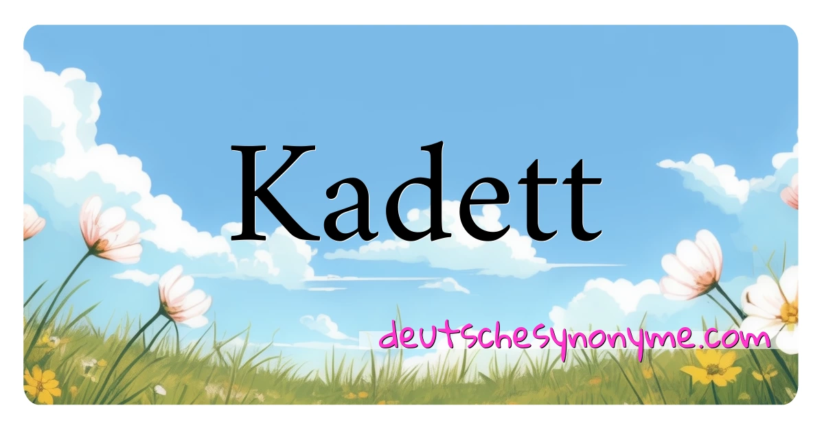 Kadett Synonyme Kreuzworträtsel bedeuten Erklärung und Verwendung