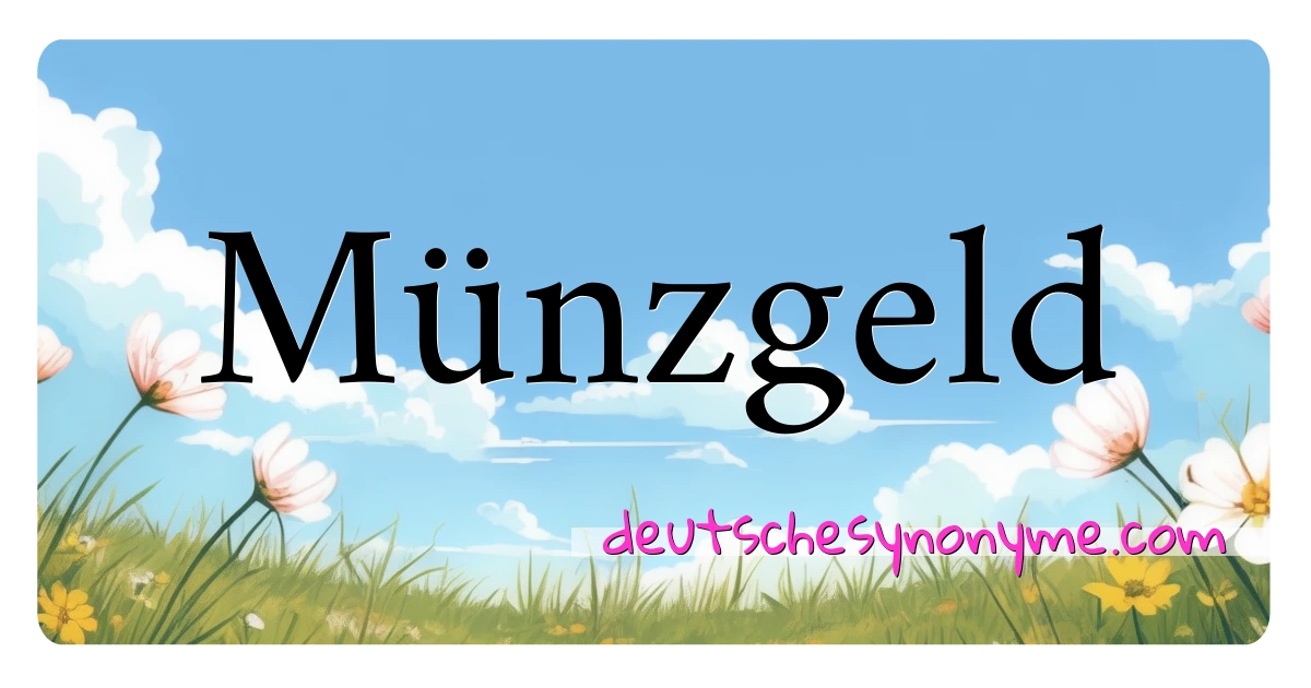 Münzgeld Synonyme Kreuzworträtsel bedeuten Erklärung und Verwendung