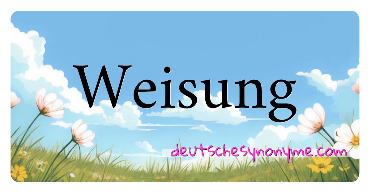 Weisung Synonyme Kreuzworträtsel bedeuten Erklärung und Verwendung