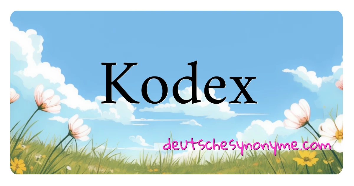 Kodex Synonyme Kreuzworträtsel bedeuten Erklärung und Verwendung