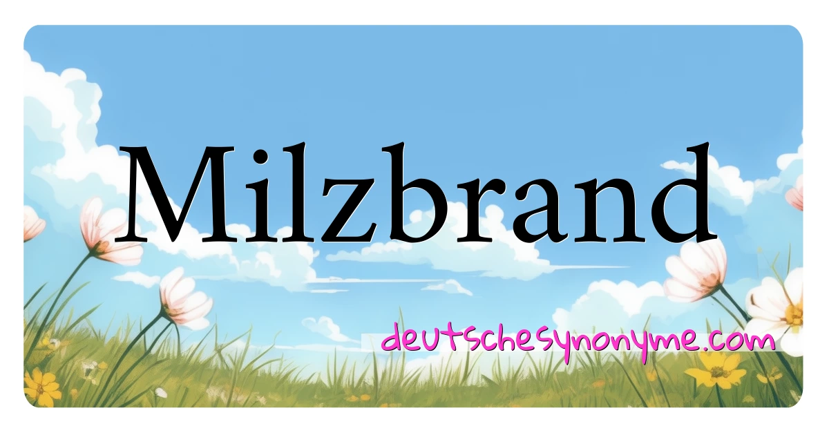 Milzbrand Synonyme Kreuzworträtsel bedeuten Erklärung und Verwendung