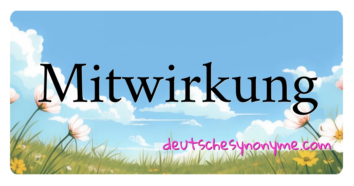 Mitwirkung Synonyme Kreuzworträtsel bedeuten Erklärung und Verwendung