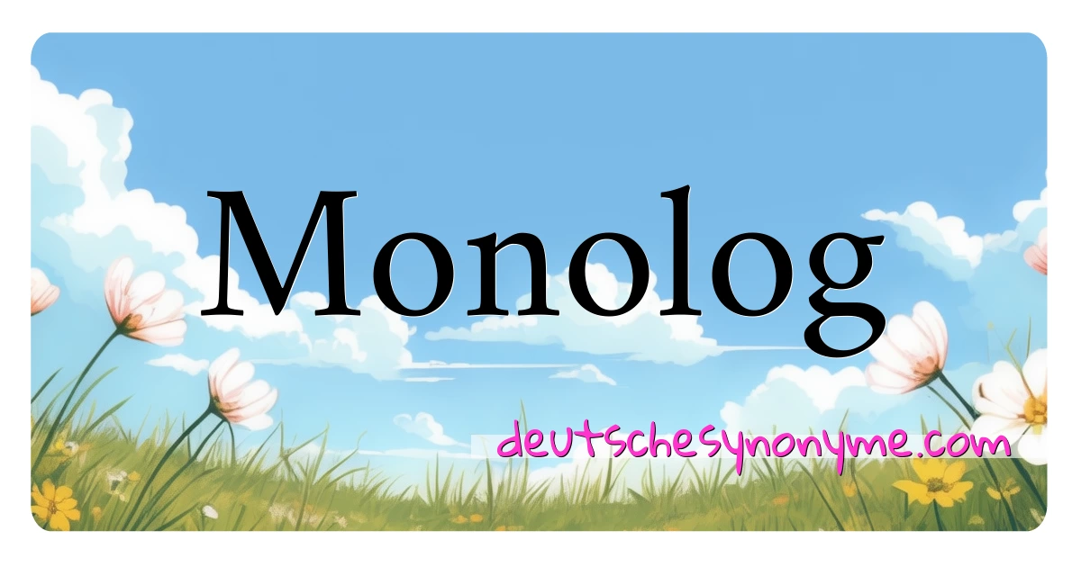 Monolog Synonyme Kreuzworträtsel bedeuten Erklärung und Verwendung