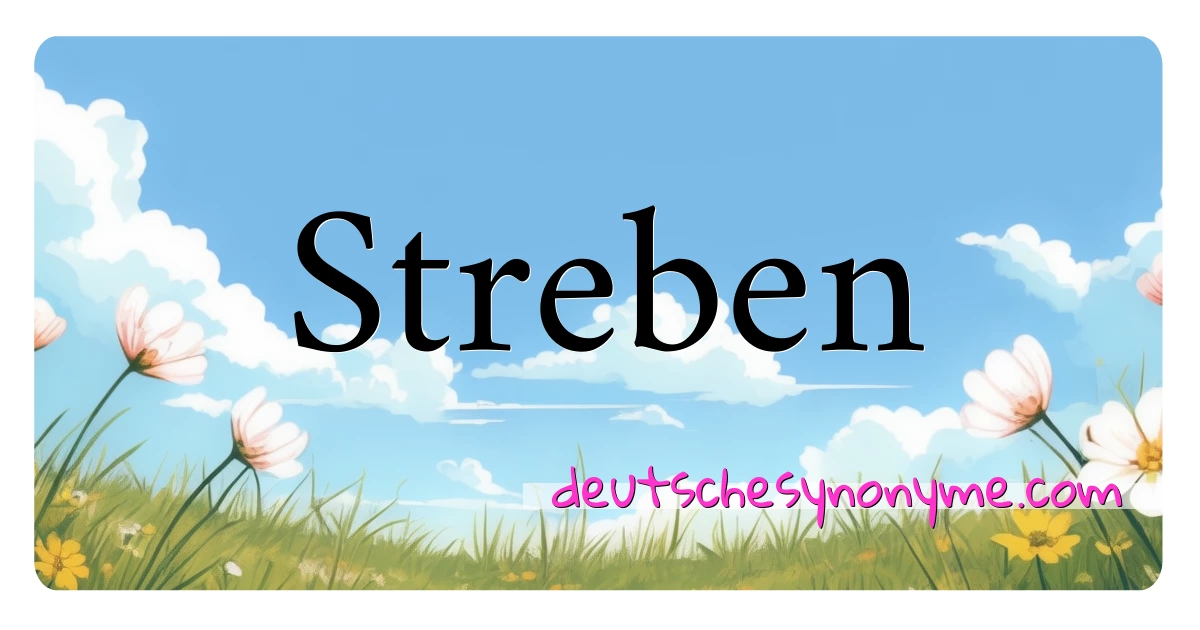 Streben Synonyme Kreuzworträtsel bedeuten Erklärung und Verwendung