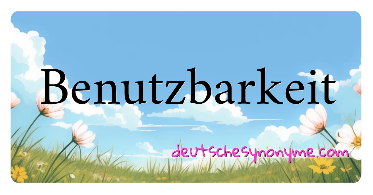 Benutzbarkeit Synonyme Kreuzworträtsel bedeuten Erklärung und Verwendung