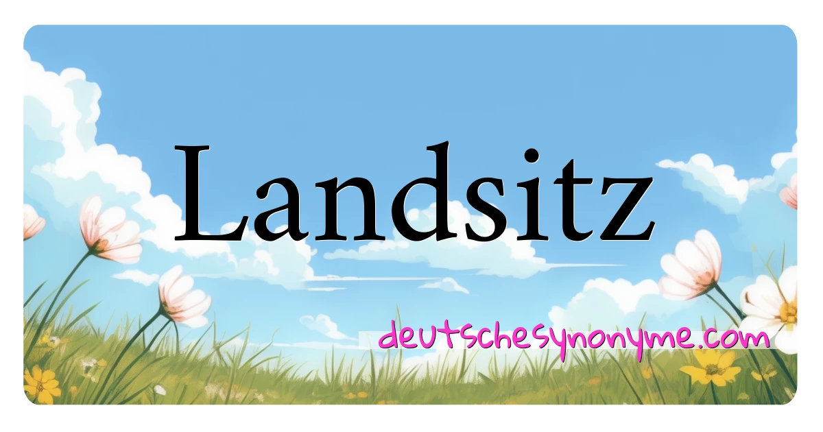 Landsitz Synonyme Kreuzworträtsel bedeuten Erklärung und Verwendung