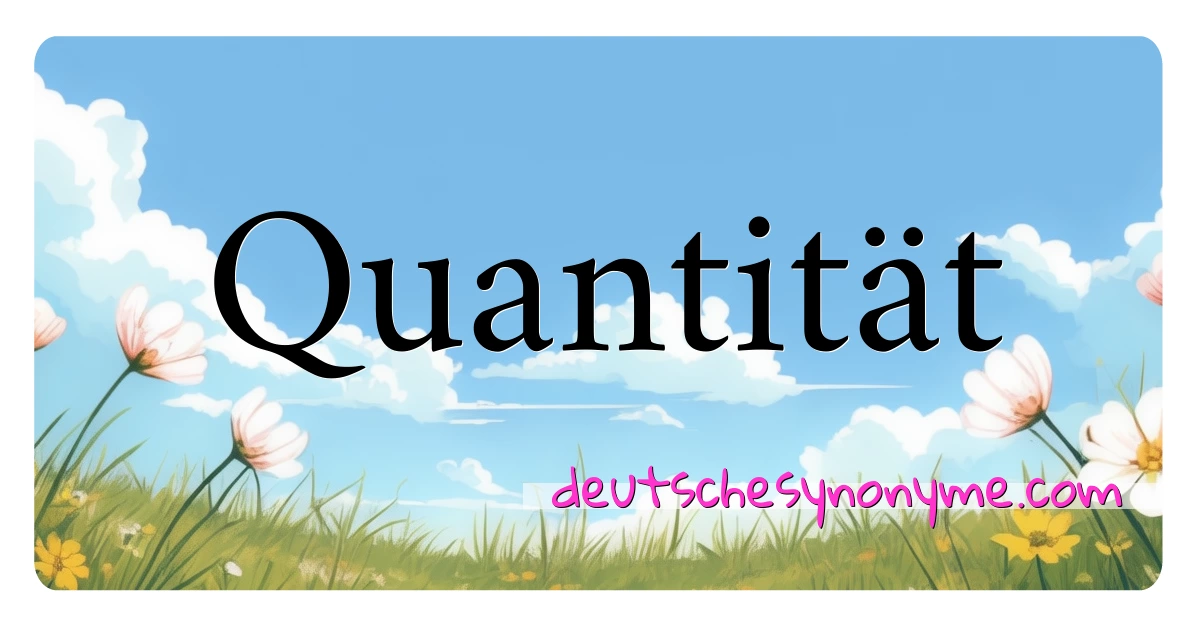 Quantität Synonyme Kreuzworträtsel bedeuten Erklärung und Verwendung