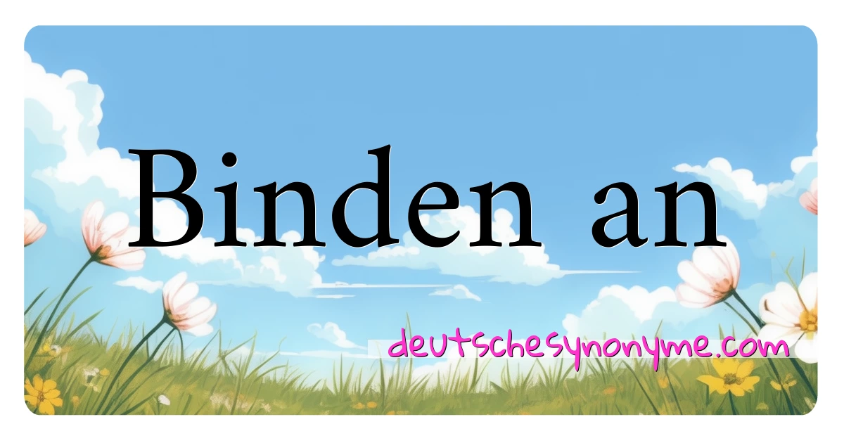 Binden an Synonyme Kreuzworträtsel bedeuten Erklärung und Verwendung