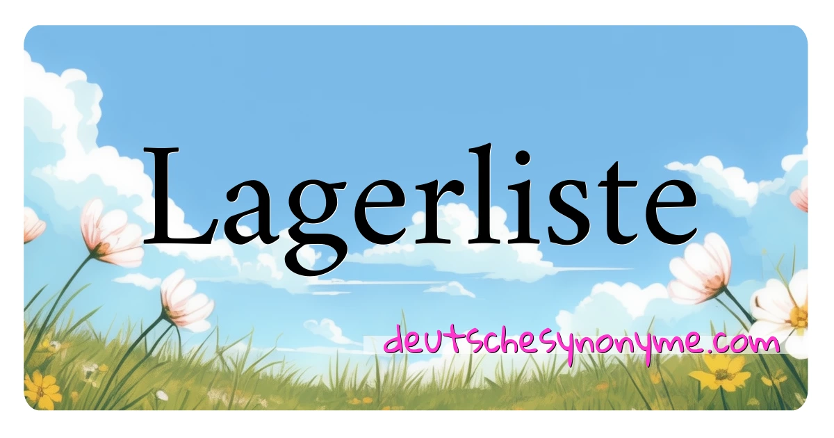 Lagerliste Synonyme Kreuzworträtsel bedeuten Erklärung und Verwendung