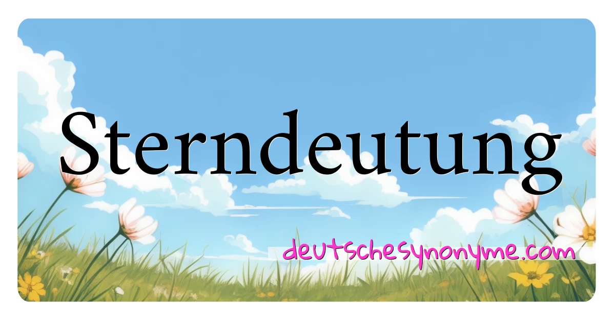 Sterndeutung Synonyme Kreuzworträtsel bedeuten Erklärung und Verwendung