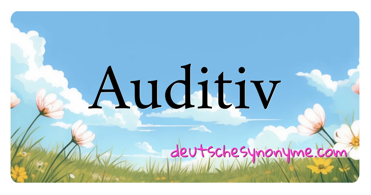 Auditiv Synonyme Kreuzworträtsel bedeuten Erklärung und Verwendung