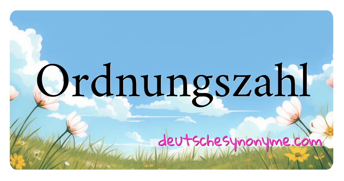 Ordnungszahl Synonyme Kreuzworträtsel bedeuten Erklärung und Verwendung