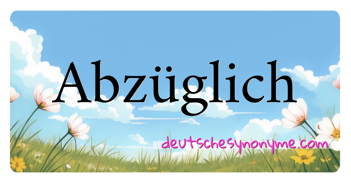 Abzüglich Synonyme Kreuzworträtsel bedeuten Erklärung und Verwendung