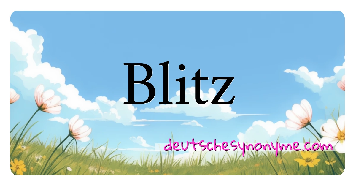 Blitz Synonyme Kreuzworträtsel bedeuten Erklärung und Verwendung