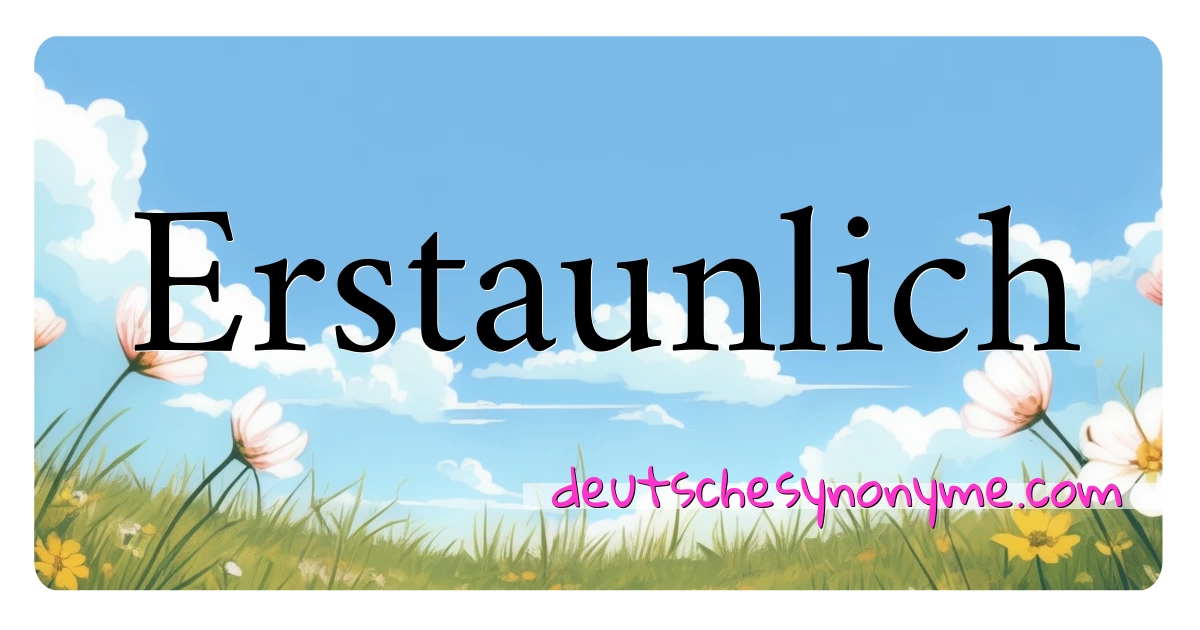 Erstaunlich Synonyme Kreuzworträtsel bedeuten Erklärung und Verwendung