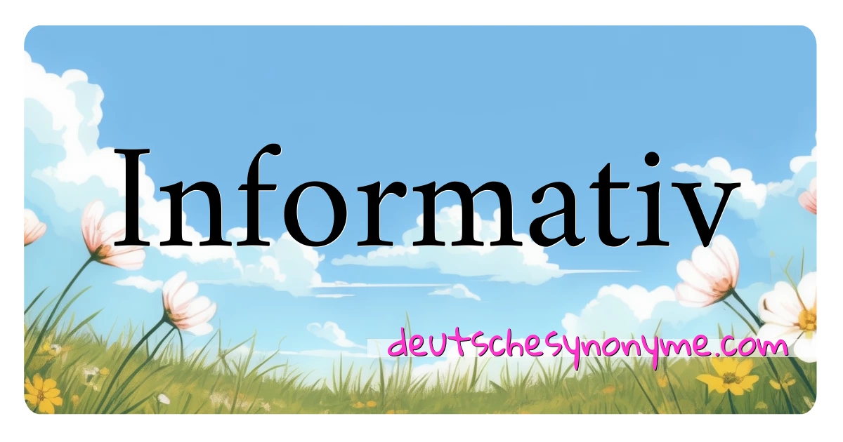 Informativ Synonyme Kreuzworträtsel bedeuten Erklärung und Verwendung