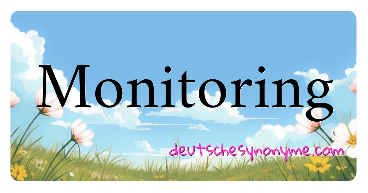 Monitoring Synonyme Kreuzworträtsel bedeuten Erklärung und Verwendung