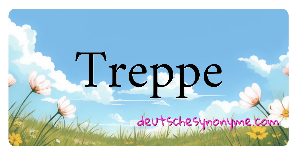 Treppe Synonyme Kreuzworträtsel bedeuten Erklärung und Verwendung