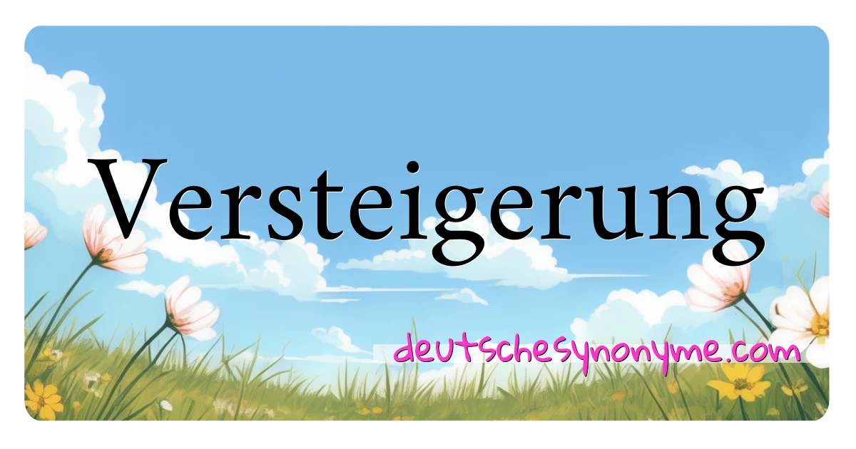 Versteigerung Synonyme Kreuzworträtsel bedeuten Erklärung und Verwendung