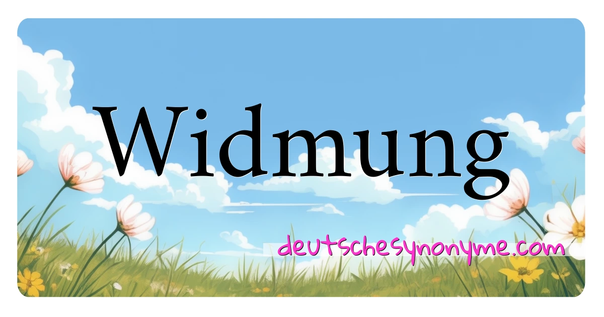 Widmung Synonyme Kreuzworträtsel bedeuten Erklärung und Verwendung