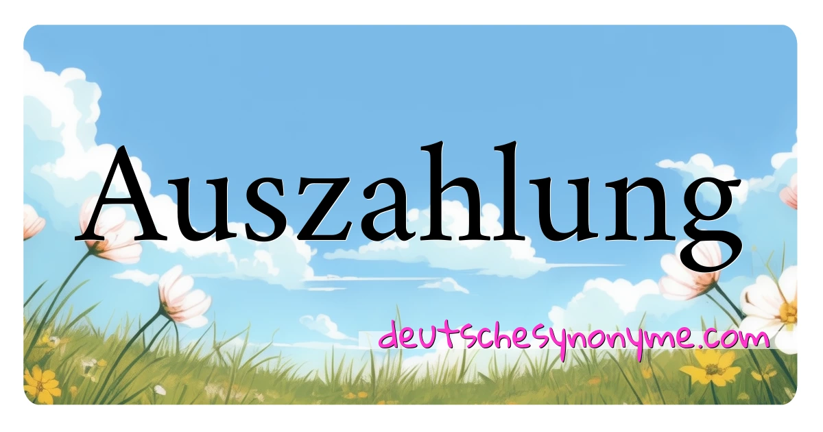 Auszahlung Synonyme Kreuzworträtsel bedeuten Erklärung und Verwendung