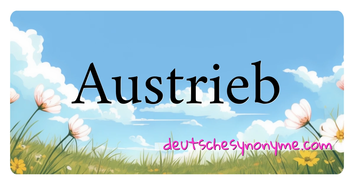 Austrieb Synonyme Kreuzworträtsel bedeuten Erklärung und Verwendung