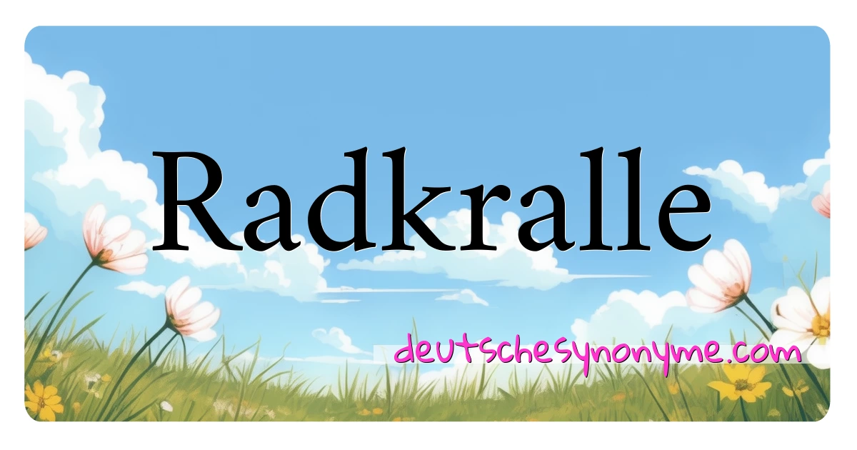 Radkralle Synonyme Kreuzworträtsel bedeuten Erklärung und Verwendung