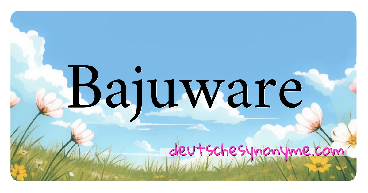 Bajuware Synonyme Kreuzworträtsel bedeuten Erklärung und Verwendung