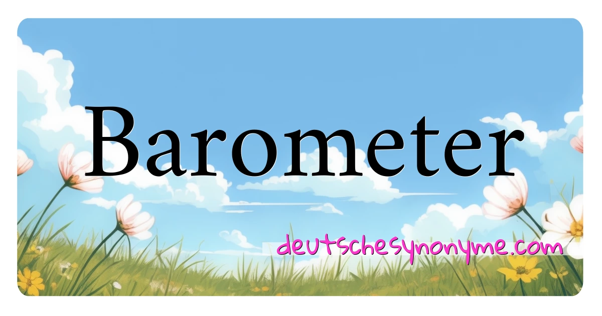 Barometer Synonyme Kreuzworträtsel bedeuten Erklärung und Verwendung