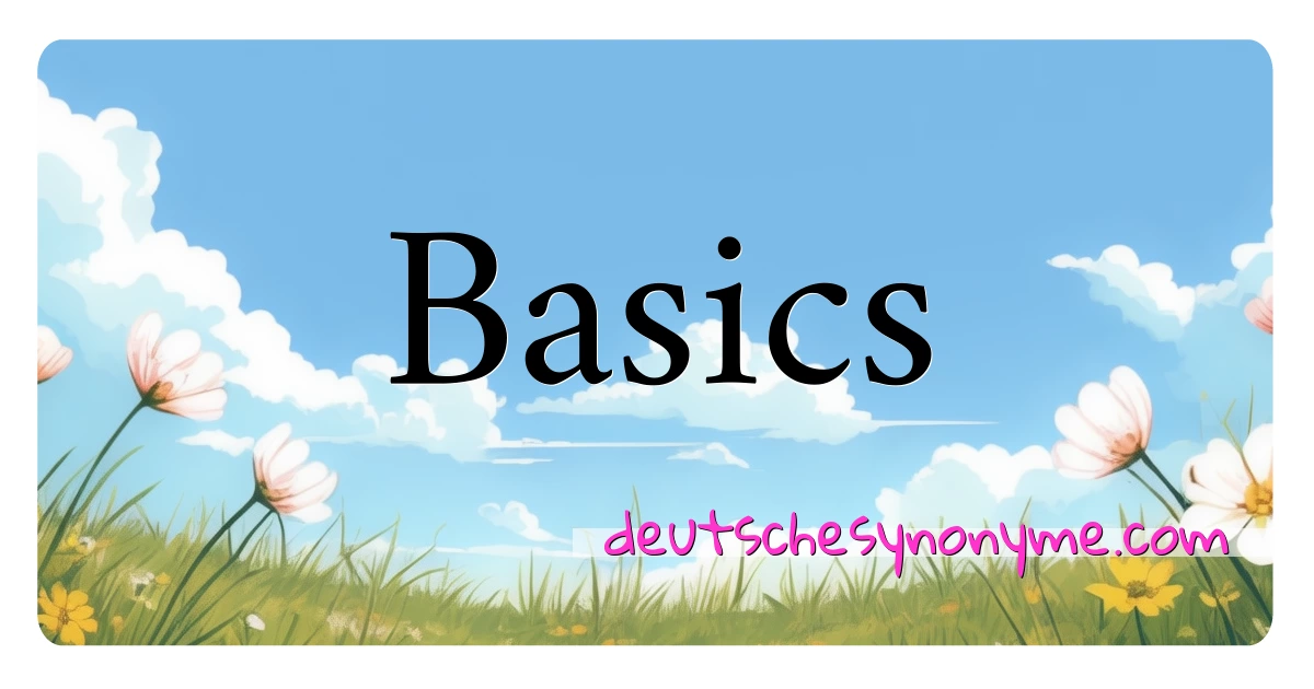 Basics Synonyme Kreuzworträtsel bedeuten Erklärung und Verwendung