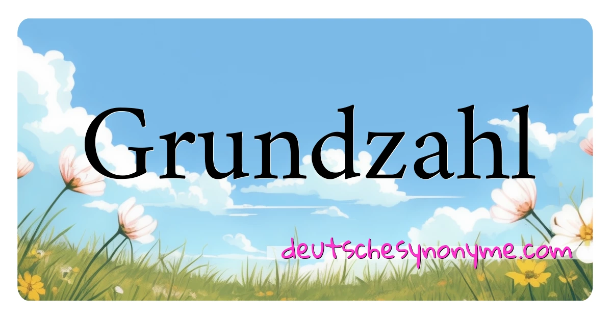 Grundzahl Synonyme Kreuzworträtsel bedeuten Erklärung und Verwendung